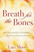 Breath for the Bones: Art, Imagination and Spirit: A Reflection on Creativity and Faith - The Poetry Shop