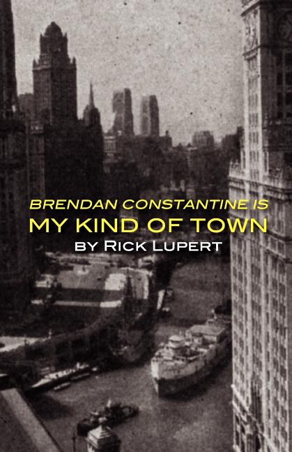 Brendan Constantine Is My Kind Of Town - The Poetry Shop