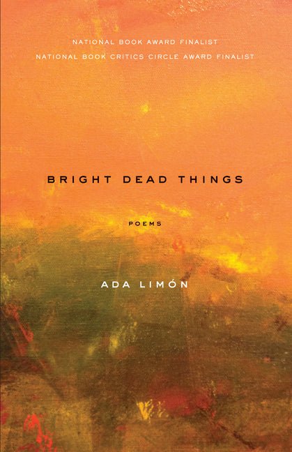 Bright Dead Things: Poems - The Poetry Shop