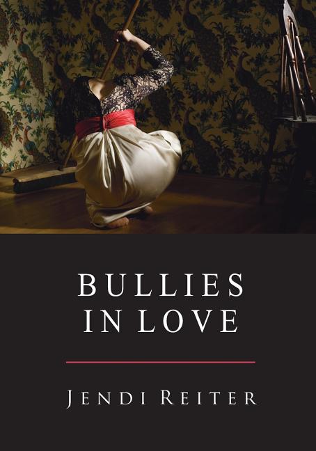 Bullies in Love - poems by Jendi Reiter - Paperback - GetBooks_book - The Poetry Shop