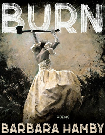 Burn: Poems - The Poetry Shop