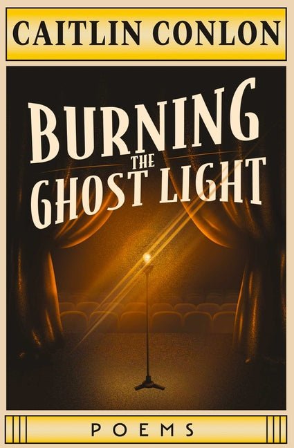 Burning the Ghost Light: Poems - GetBooks_book - The Poetry Shop LLC