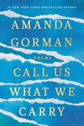 Call Us What We Carry: Poems - The Poetry Shop