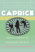 Caprice: Collected, Uncollected, & New Collaborations - The Poetry Shop