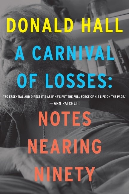 Carnival of Losses: Notes Nearing Ninety - The Poetry Shop