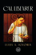 Caulbearer by Luisa A Igloria
