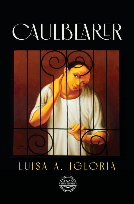 Caulbearer by Luisa A Igloria