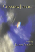 Chasing Justice - The Poetry Shop LLC