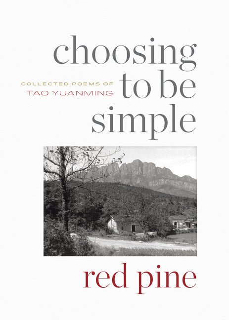 Choosing to Be Simple by Tao Yuanming