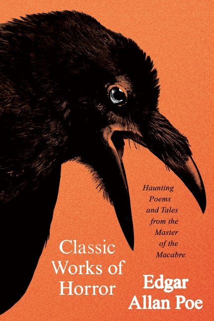Classic Works of Horror: Haunting Poems and Tales from the Master of the Macabre - The Poetry Shop