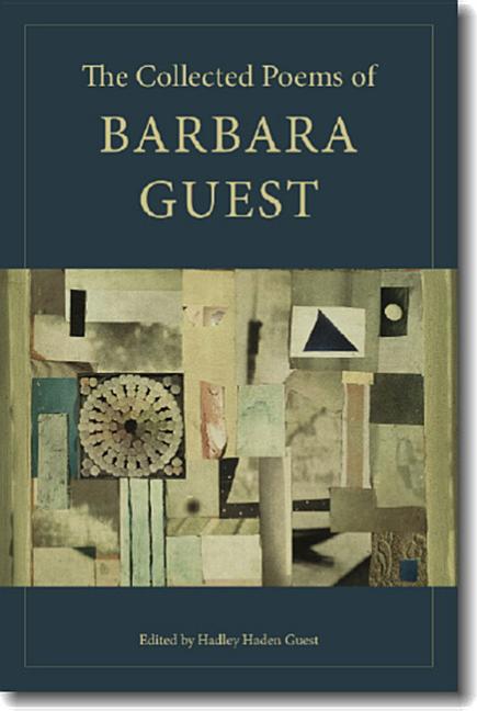 Collected Poems of Barbara Guest - The Poetry Shop
