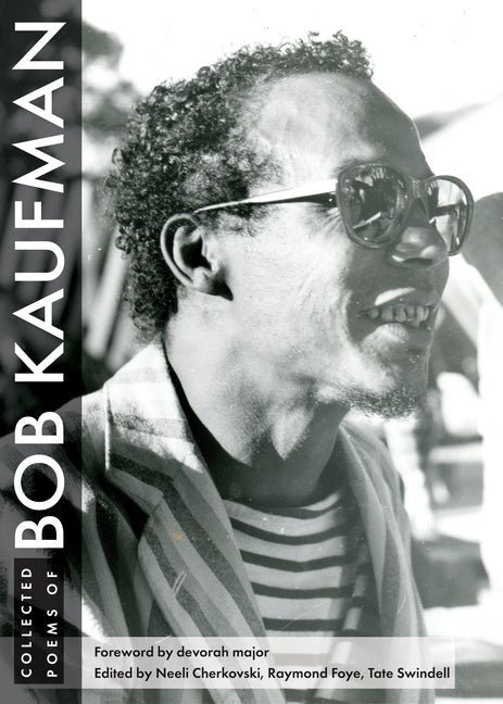 Collected Poems of Bob Kaufman - The Poetry Shop