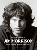 Collected Works of Jim Morrison: Poetry, Journals, Transcripts, and Lyrics - The Poetry Shop