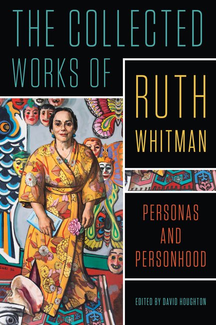 Collected Works of Ruth Whitman: Personas and Personhood - The Poetry Shop