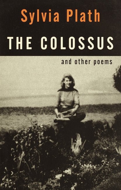 Colossus: And Other Poems by Sylvia Plath
