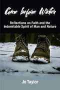 Come before Winter: Reflections on Faith and the Indomitable Spirit of Man and Nature - GetBooks_book - The Poetry Shop LLC
