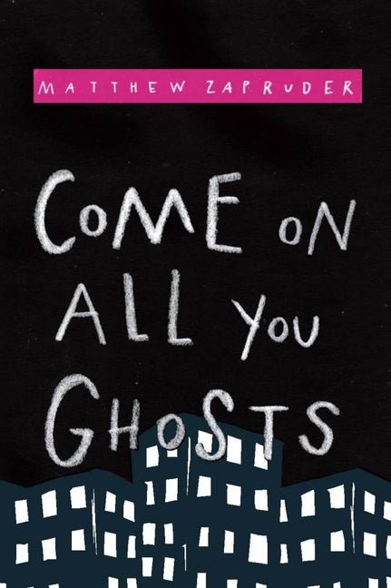 Come on All You Ghosts by Matthew Zapruder