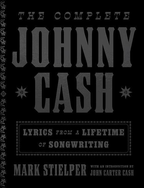 Complete Johnny Cash: Lyrics from a Lifetime of Songwriting - The Poetry Shop