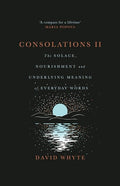 Consolations II: The Solace, Nourishment and Underlying Meaning of Everyday Words - The Poetry Shop