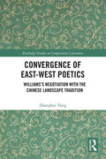 Convergence of East - West Poetics: Williams's Negotiation with the Chinese Landscape Tradition - The Poetry Shop