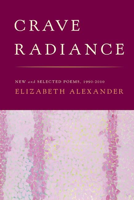 Crave Radiance: New and Selected Poems 1990 - 2010 - The Poetry Shop