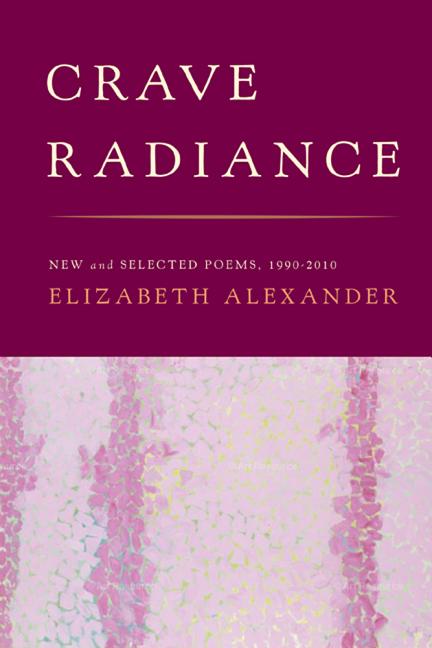 Crave Radiance: New and Selected Poems 1990 - 2010 - The Poetry Shop