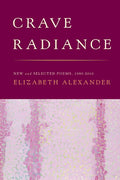 Crave Radiance: New and Selected Poems 1990 - 2010 - The Poetry Shop