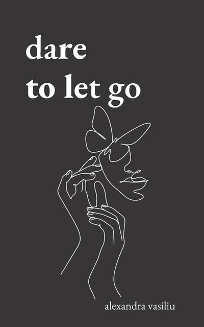Dare to Let Go: Poems about Healing and Finding Yourself - The Poetry Shop