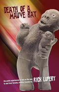 Death of a Mauve Bat: The poet's experiences in and on the way to and from Toronto, Ontario, Canada - The Poetry Shop