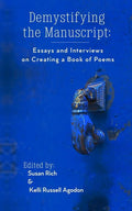 Demystifying the Manuscript: Essays and Interviews on Creating a Book of Poems - The Poetry Shop