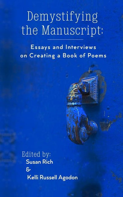 Demystifying the Manuscript: Essays and Interviews on Creating a Book of Poems - The Poetry Shop