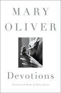 Devotions: The Selected Poems of Mary Oliver - The Poetry Shop