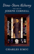 Dime - Store Alchemy: The Art of Joseph Cornell - The Poetry Shop