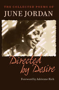Directed by Desire: The Collected Poems of June Jordan - The Poetry Shop