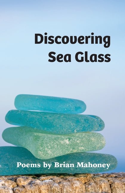 Discovering Sea Glass - The Poetry Shop