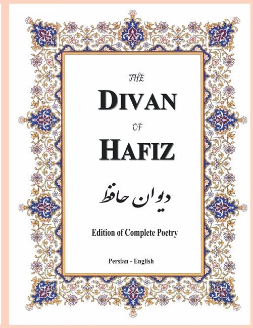 Divan of Hafiz: Edition of Complete Poetry - The Poetry Shop