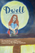 Dwell: An Anthology of Poetry Supporting The Village Institute - GetBooks_book - The Poetry Shop LLC