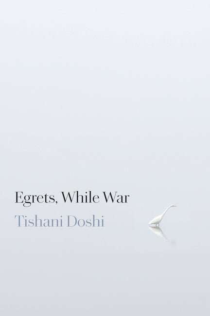 Egrets, While War - The Poetry Shop LLC