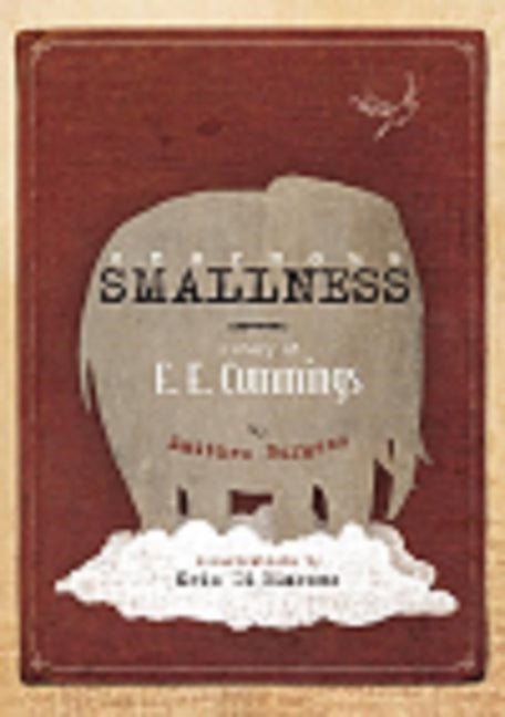 Enormous Smallness: A Story of e. e. cummings - The Poetry Shop