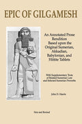 Epic of Gilgamesh: An Annotated Prose Rendition Based upon the Original Akkadian, Babylonian, Hittite and Sumerian Tablets with Supplementary Text . - The Poetry Shop