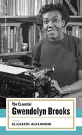 Essential Gwendolyn Brooks: (American Poets Project 19) - The Poetry Shop