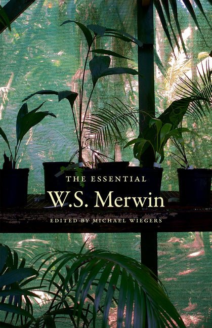 Essential W.S. Merwin - The Poetry Shop