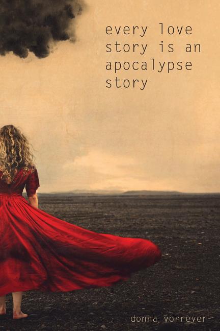 Every Love Story is an Apocalypse Story - The Poetry Shop