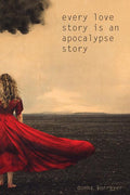 Every Love Story is an Apocalypse Story - The Poetry Shop