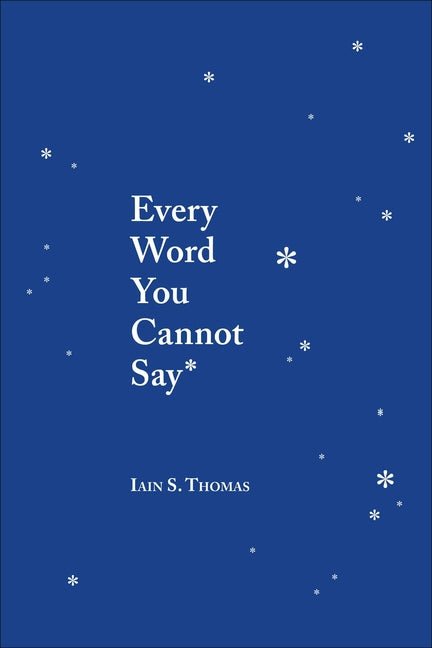 Every Word You Cannot Say - The Poetry Shop