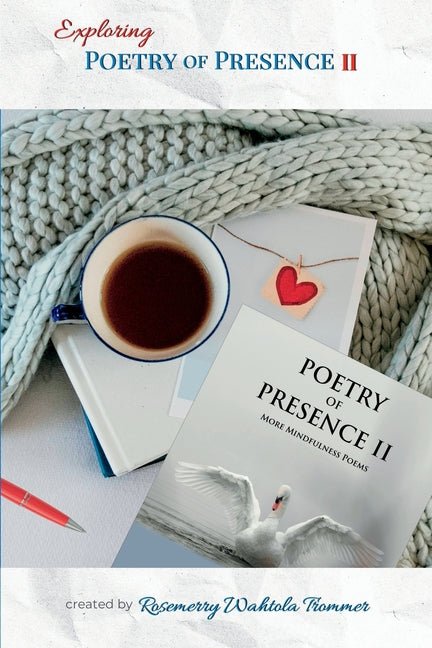 Exploring Poetry of Presence II by Rosemerry Wahtola Trommer