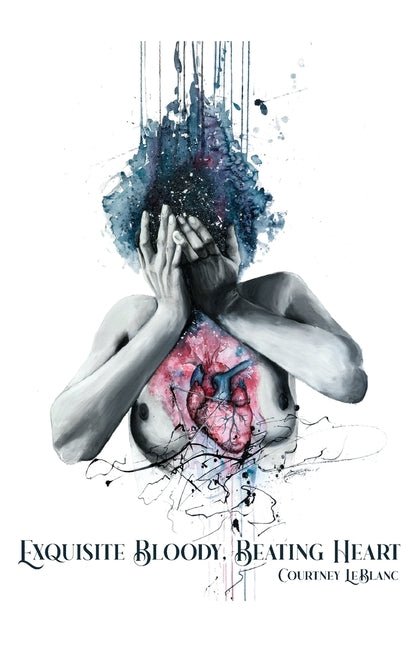 Exquisite Bloody, Beating Heart - Poems by Courtney LeBlanc - Paperback - GetBooks_book - The Poetry Shop