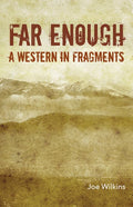 Far Enough by Joe Wilkins