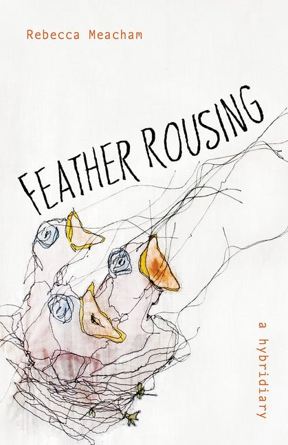 Feather Rousing by Rebecca Anne Meacham