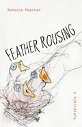 Feather Rousing by Rebecca Anne Meacham